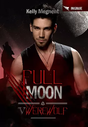 Kelly Megnent – Full Moon, Tome 5 : Werewolf